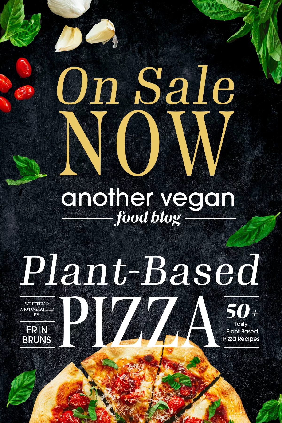 Plant-Based Pizza: 50+ Tasty Plant-Based Pizza Recipes